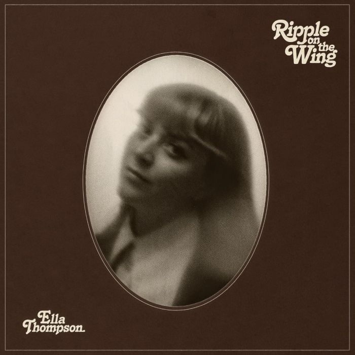 ELLA THOMPSON - RIPPLE ON THE WING
