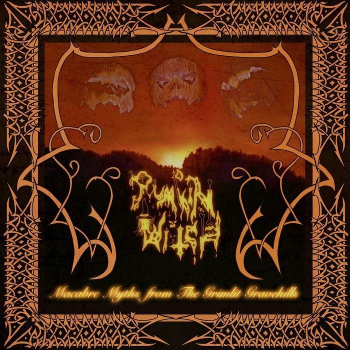 PUMPKIN WITCH - MACABRE MYTHS FROM THE GIMLIT GRAVEHILLS