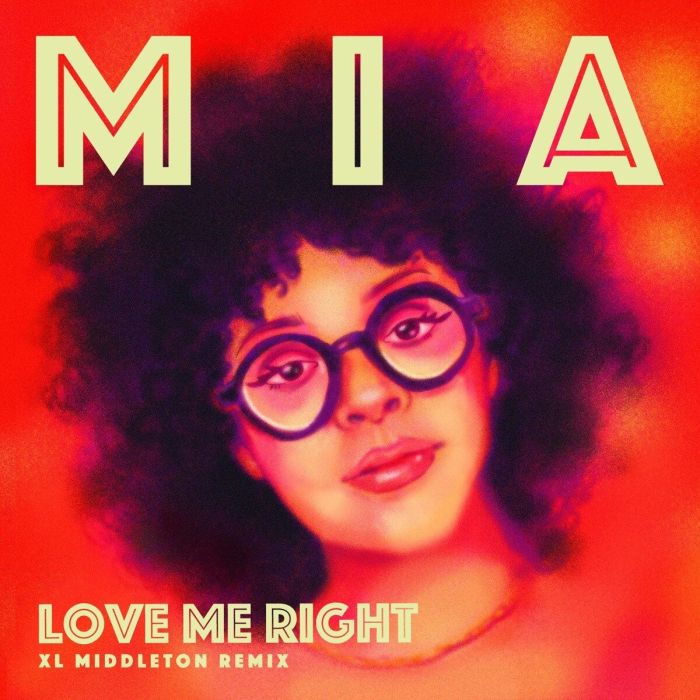 MIA - LOVE ME RIGHT (XL MIDDLETON REMIX)