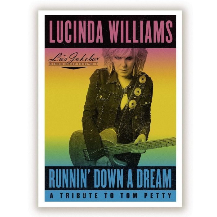 LUCINDA WILLIAMS - RUNNIN' DOWN A DREAM: A TRIBUTE TO TOM PETTY