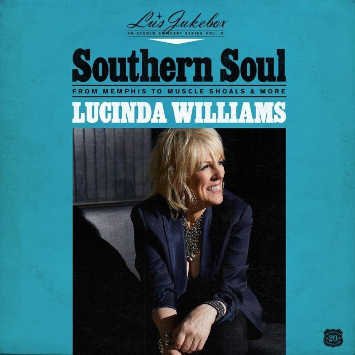 LUCINDA WILLIAMS - LU'S JUKEBOX VOL. 2: SOUTHERN SOUL: FROM MEMPHIS TO MUSCLE SHOALS
