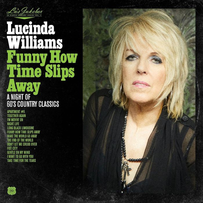 Lucinda Williams - Lu's Jukebox Vol. 4: Funny How Time Slips Away: A Night Of 60's Country Classics
