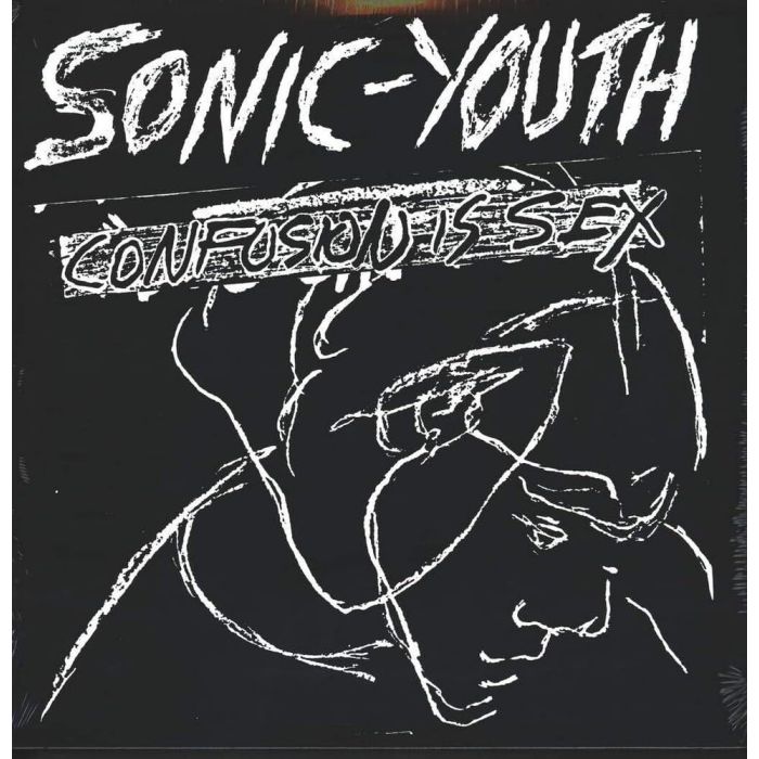SONIC YOUTH - CONFUSION IS SEX