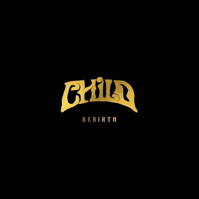 CHILD - REBIRTH