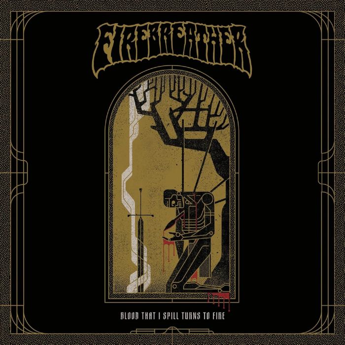FIREBREATHER - BLOOD THAT I SPILL TURNS ON FIRE