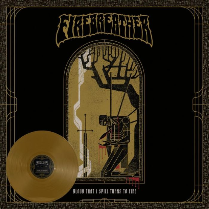 FIREBREATHER - BLOOD THAT I SPILL TURNS ON FIRE (GOLD VINYL)