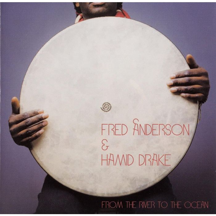 ANDERSON,FRED & HAMID DRAKE - FROM THE RIVER TO THE OCEAN (2LP)
