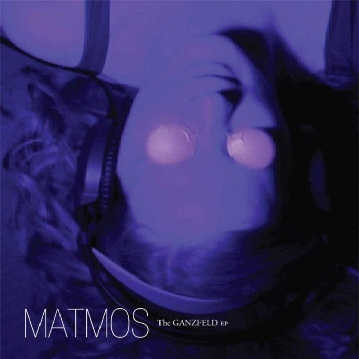 MATMOS - GANZFELD