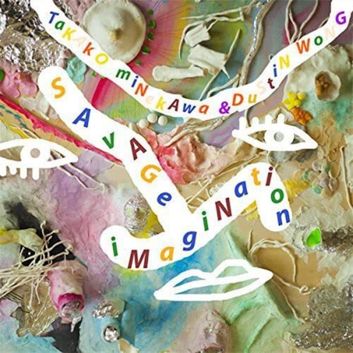 WONG,DUSTIN / MINEKAWA,TAKAKO - SAVAGE IMAGINATION