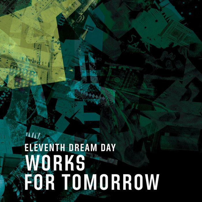 ELEVENTH DREAM DAY - WORKS FOR TOMORROW