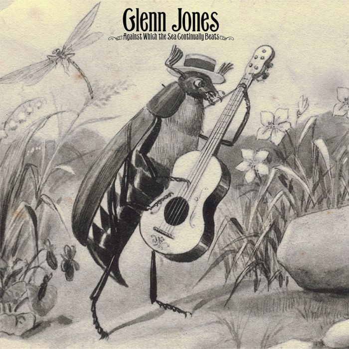 GLENN JONES - AGAINST WHICH THE SEA CONTINUALLY BEATS