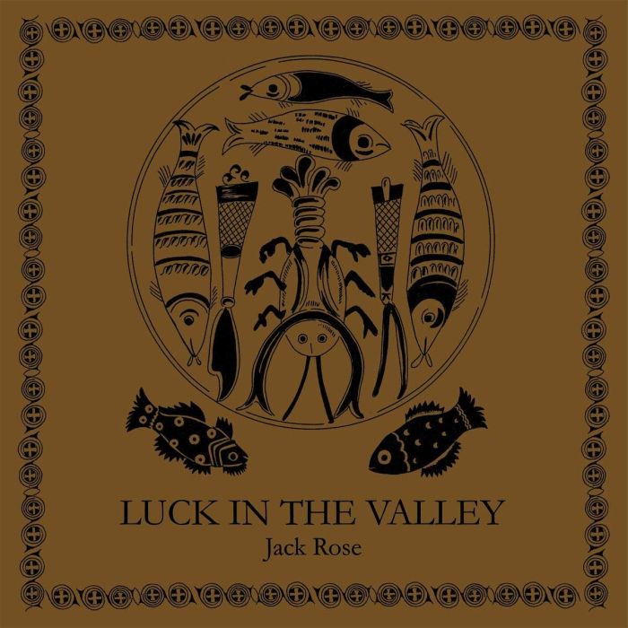 JACK ROSE - LUCK IN THE VALLEY (LIMITED BROWN VINYL)