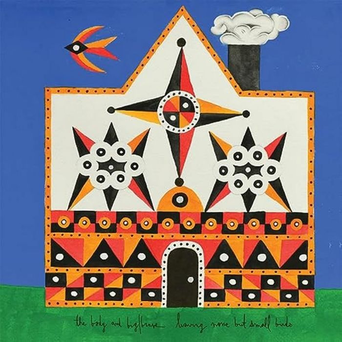 Body & Big/Brave, The - Leaving None But Small Birds