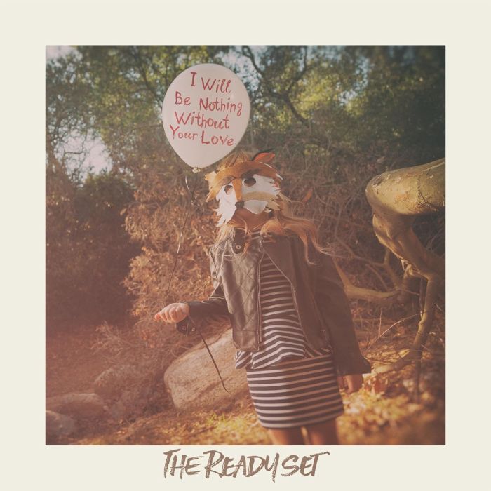 READY SET - I WILL BE NOTHING WITHOUT YOUR LOVE