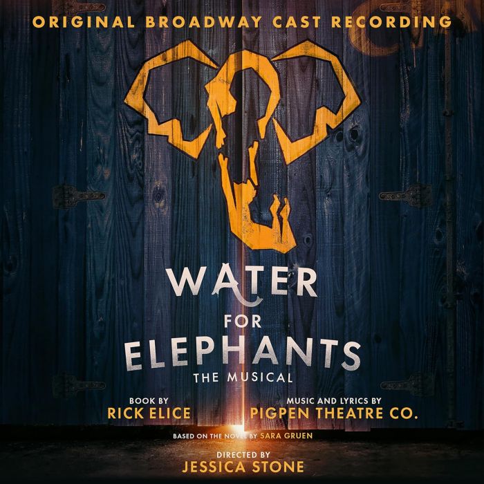 PIGPEN THEATRE CO. - WATER FOR ELEPHANTS (ORIGINAL BROADWAY CAST RECORDING)