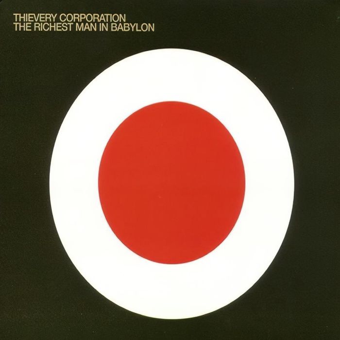 THIEVERY CORPORATION - RICHEST MAN IN BABYLON