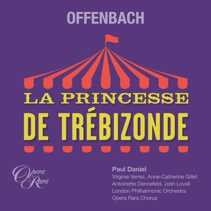 JACQUES OFFENBACH - OFFENBACH: LA PRINCESSE DE TREBIZONDE
