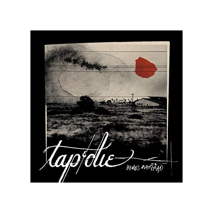 TAP & DIE - BOMBS OVERHEAD