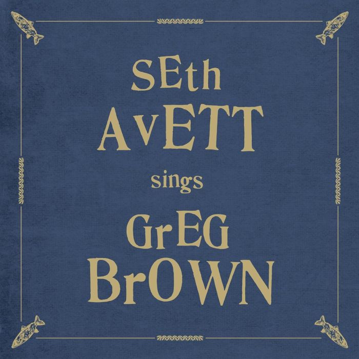 SETH AVETT - SETH AVETT SINGS GREG BROWN