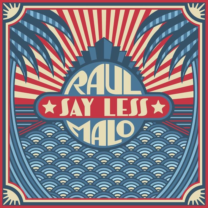 RAUL MALO - SAY LESS
