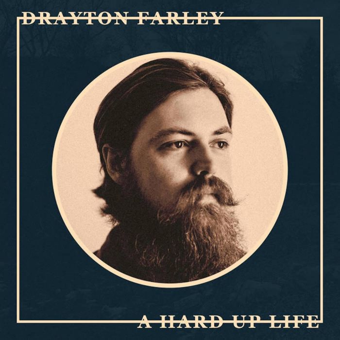 DRAYTON FARLEY - HARD UP LIFE