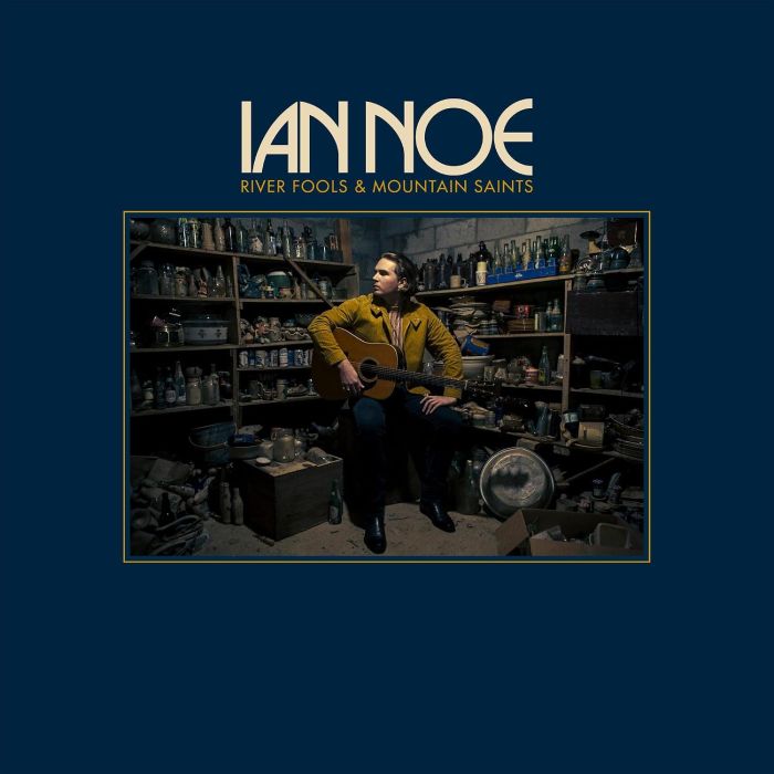 IAN NOE - RIVER FOOLS & MOUNTAIN SAINTS