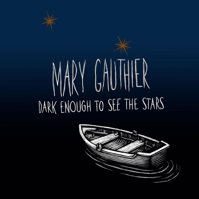 MARY GAUTHIER - DARK ENOUGH TO SEE THE STARS
