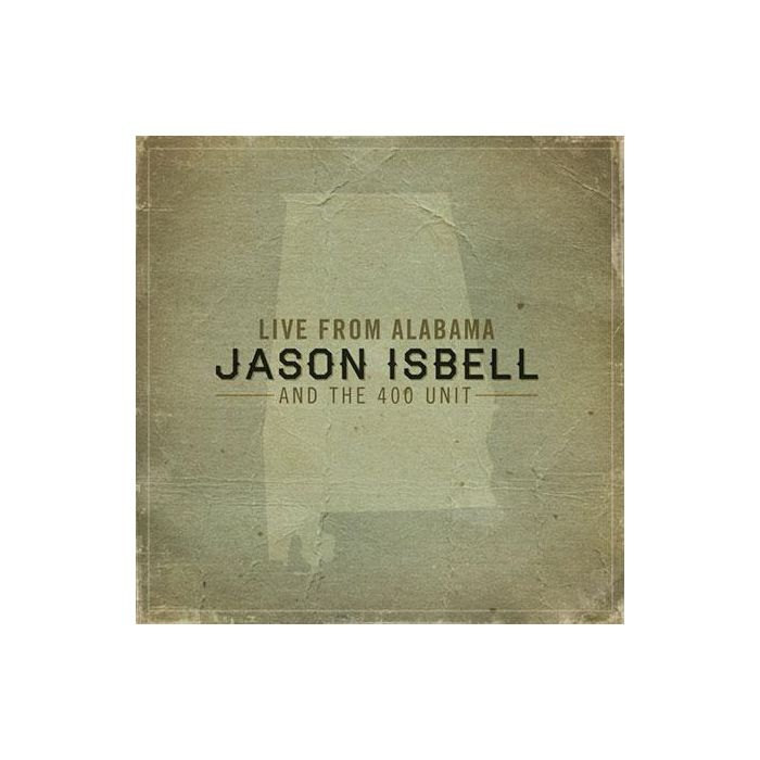 Jason Isbell and The 400 Unit - Live From Alabama