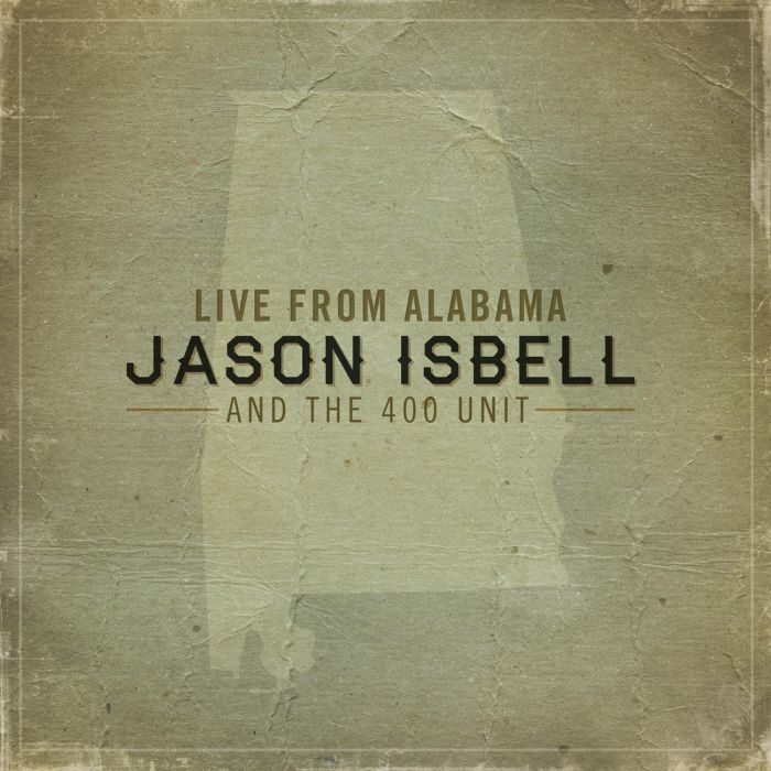 Jason Isbell and The 400 Unit - Live From Alabama