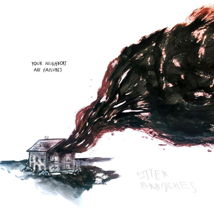BITTER BRANCHES - YOUR NEIGHBORS ARE FAILURES