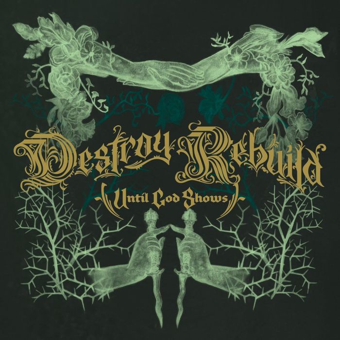 DESTROY REBUILD UNTIL GOD SHOWS (D.R.U.G.S.) - DESTROY REBUILD