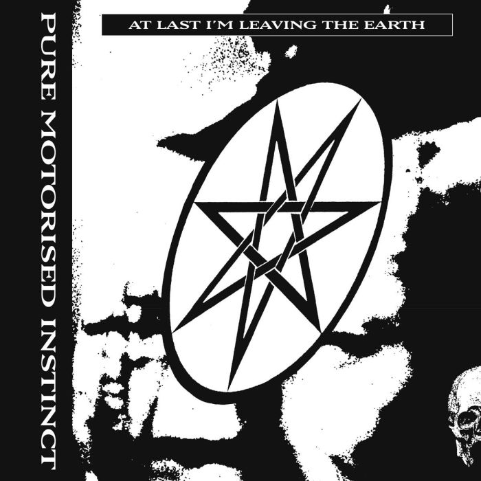 PURE MOTORISED INSTINCT - AT LAST I'M LEAVING THE EARTH