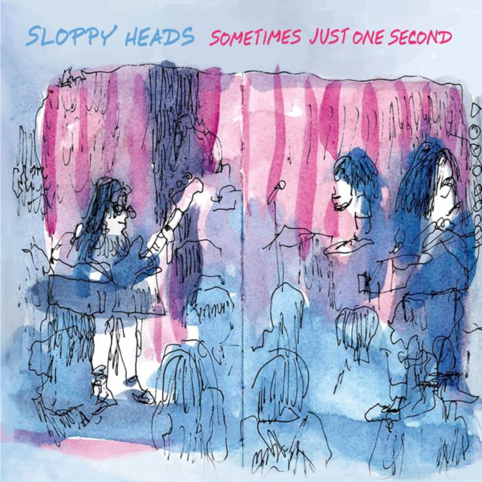 SLOPPY HEADS - SOMETIMES JUST ONE SECOND