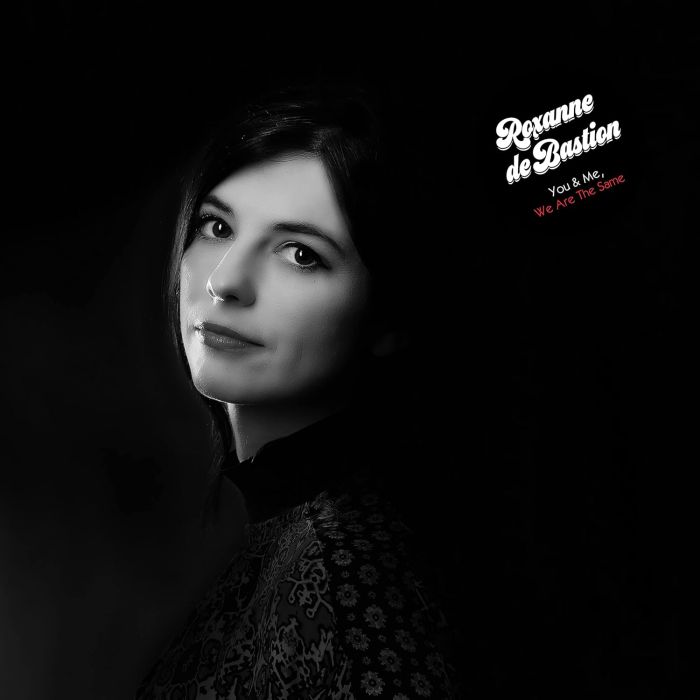 ROXANNE DE BASTION - YOU & ME, WE ARE THE SAME