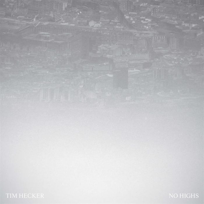 TIM HECKER - NO HIGHS