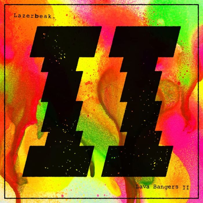 LAZERBEAK - LAVA BANGERS II