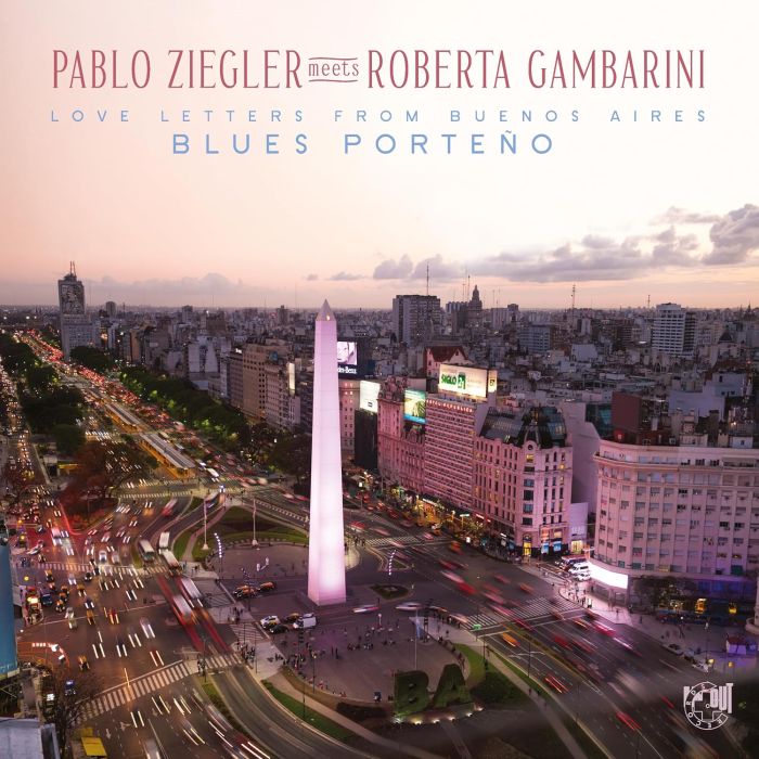 ZIEGLER,PABLO & ROBERTA GAMBARINI - BLUES PORTENO (LOVE LETTERS FROM BUENOS AIRES)