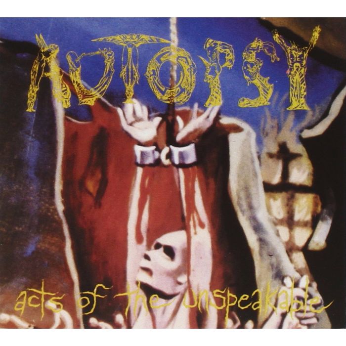 AUTOPSY - ACTS OF THE UNSPEAKABLE