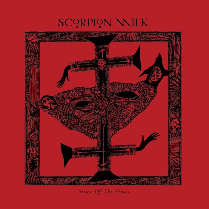 SCORPION MILK - SLIME OF THE TIMES