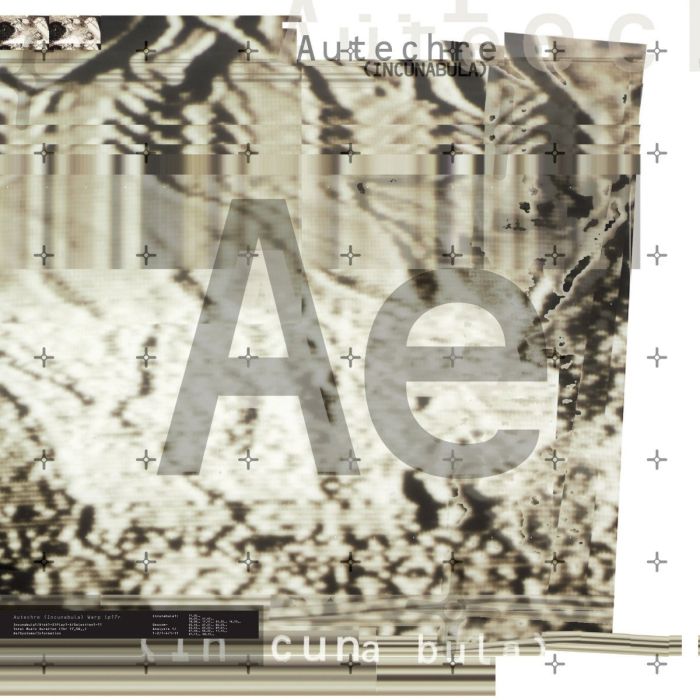 AUTECHRE - INCUNABULA