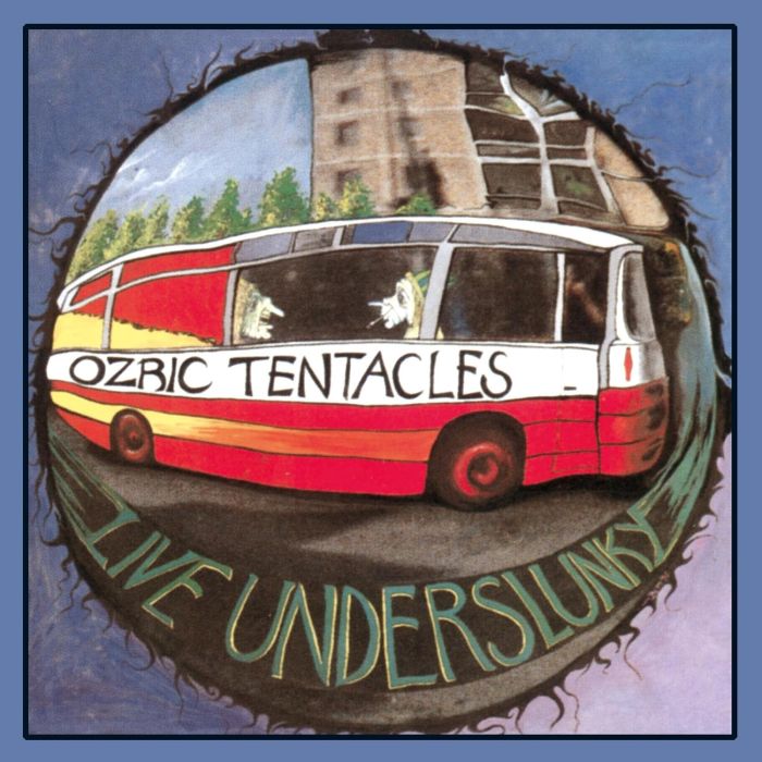 OZRIC TENTACLES - LIVE UNDERSLUNKY