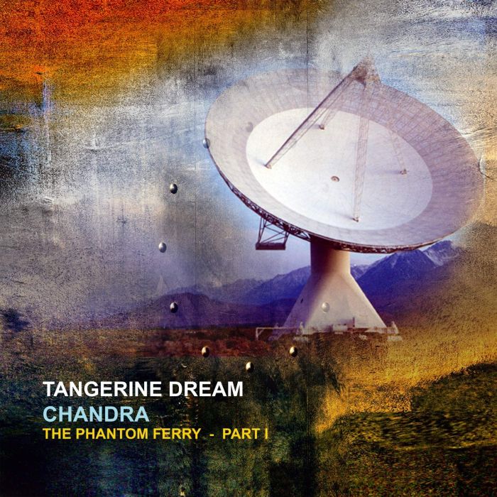 TANGERINE DREAM - CHANDRA : THE PHANTOM FERRY - PT 1 (140G/GATEFOLD)