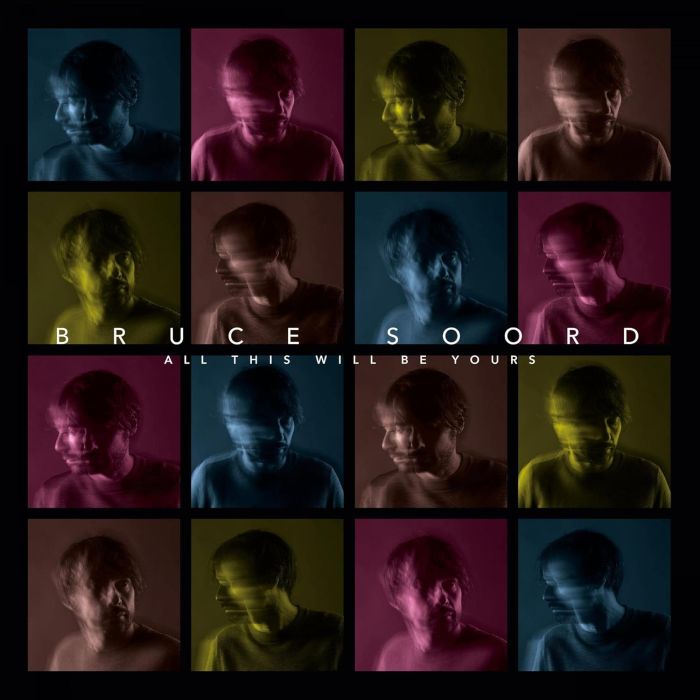 BRUCE (THE PINEAPPLE THIEF) SOORD - ALL THIS WILL BE YOURS