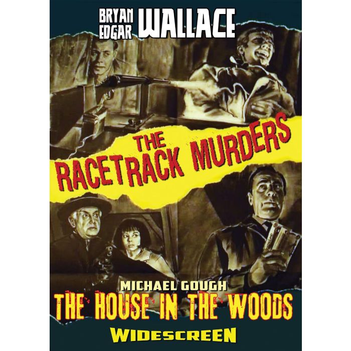 EDGAR WALLACE'S THE RACETRACK MURDERS / HOUSE IN THE WOODS