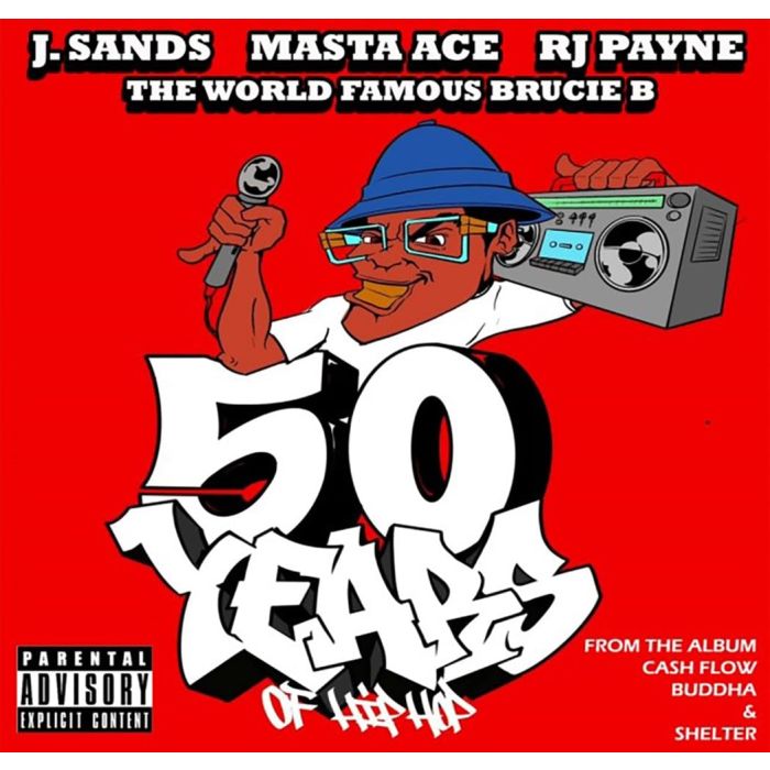 J. SANDS - 50 YEARS OF HIP-HOP (FEAT. MASTA ACE, RJ PAYNE & BRUCIE B)