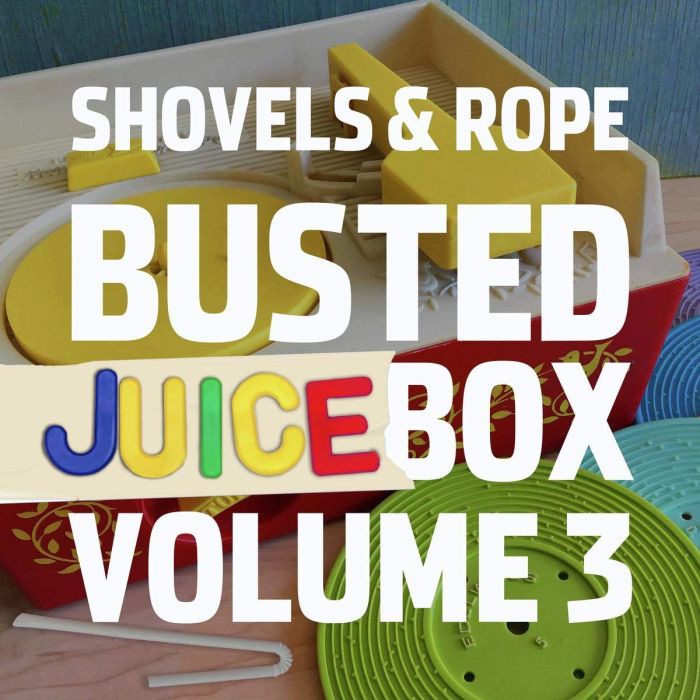 SHOVELS & ROPE - BUSTED JUKEBOX VOL. 3