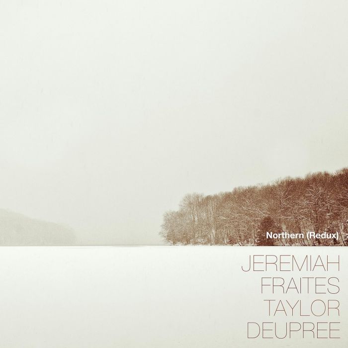 JEREMIAH; TAYLOR DEUPREE FRAITES - NORTHERN (REDUX)