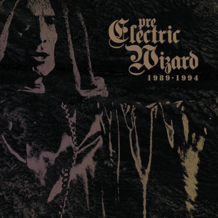 ELECTRIC WIZARD - PRE ELECTRIC WIZARD 1989 - 1994