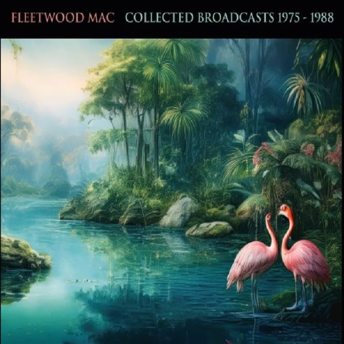 FLEETWOOD MAC - COLLECTED BROADCASTS 1975-1988
