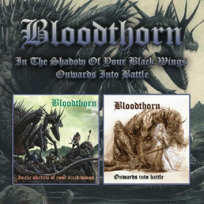 BLOODTHORN - IN THE SHADOW OF YOUR BLACK WINGS/ONWARDS INTO BATTLE